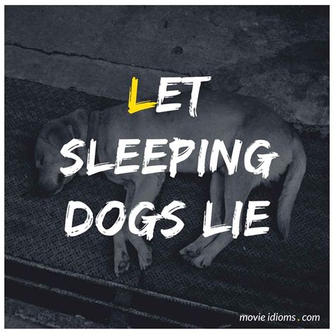 Let Sleeping Dogs Lie: Idiom Meaning & Examples - Movie Idioms