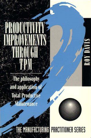 Productivity Improvements Through Total Productive Maintenance ...