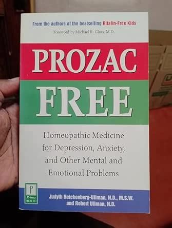 Prozac-Free: Homeopathic Medicine for Depression, Anxiety, and Other ...
