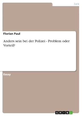 Anders sein bei der Polizei - Problem oder Vorteil? (German Edition ...
