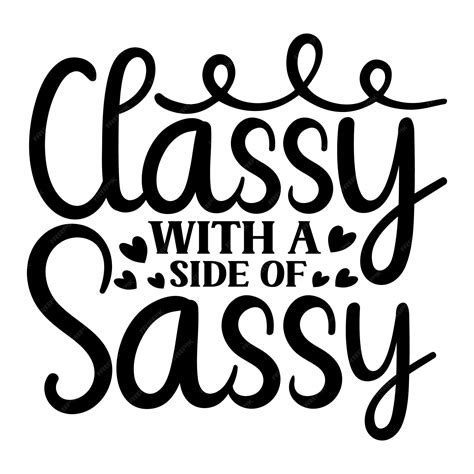 Premium Vector | Classy with a side of sassy svg