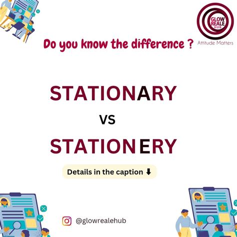 Stationary and stationery: a noun that changes the meaning of words ...