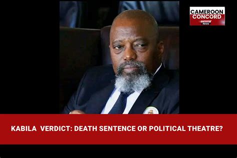 Kabila Death Sentence Sparks Political Firestorm