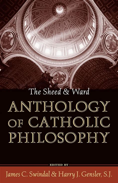 The Sheed and Ward Anthology of Catholic Philosophy (A Sheed & Ward ...