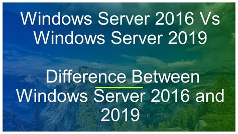 Windows Server 2016 Vs Windows Server 2019 (Difference Between Windows Server 2016 and 2019)