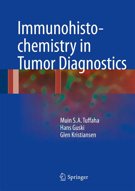 Immunohistochemistry in Tumor Diagnostics eBook : Tuffaha, Muin S.A ...