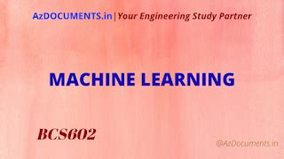 MACHINE LEARNING (BCS602)