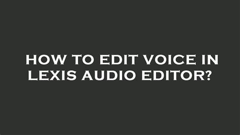 Lexis Audio Editor Tutorial 的图像结果