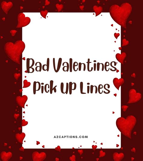 50+ Bad Valentines Pick Up Lines Funny, and Cheesy (2024) | Azcaptions