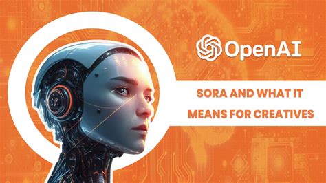 What is Sora by Open AI and what does it mean for creatives.