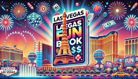 The Las Vegas Fun Book: A Guide to Maximizing Your Savings and Fun in ...