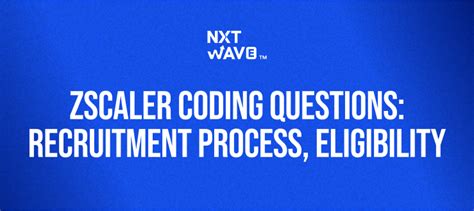 Zscaler Coding Questions 2025: Recruitment Process, Eligibility