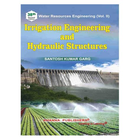 Irrigation Engineering and Hydraulic Structures | By S. K. Garg | 38th ...