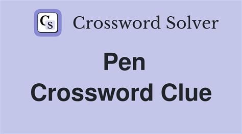 Pen - Crossword Clue Answers - Crossword Solver