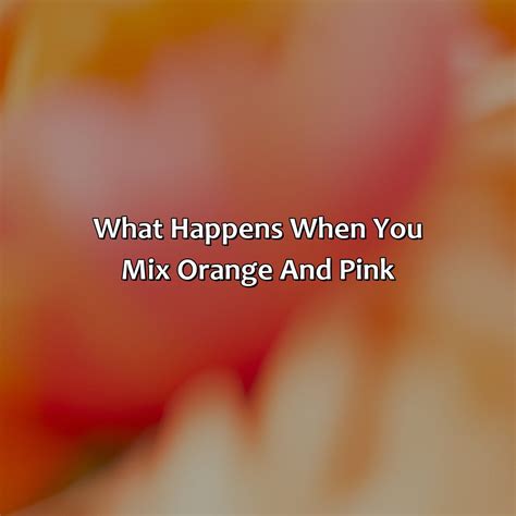 What Color Does Orange And Pink Make - colorscombo.com