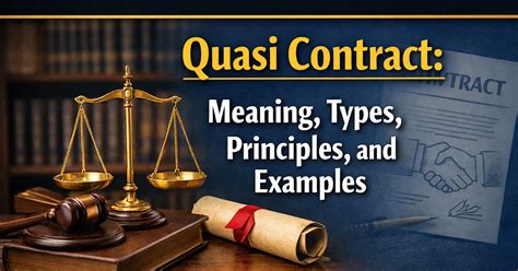 Quasi Contract: Meaning, Types, Principles, and Examples | Barristery.in