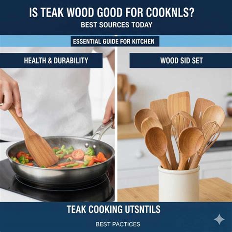 Is Teak Wood Good For Cooking Utensils: Essential Guide – Woodworking Advisor