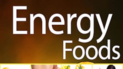 Energy Foods - Food That Will Charge Up Your Energies! - App on Amazon ...