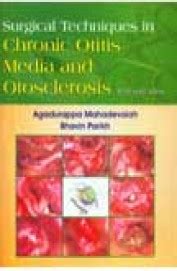 Surgical Techniques in Chronic Otitis Media and Otosclerosis: Text and ...