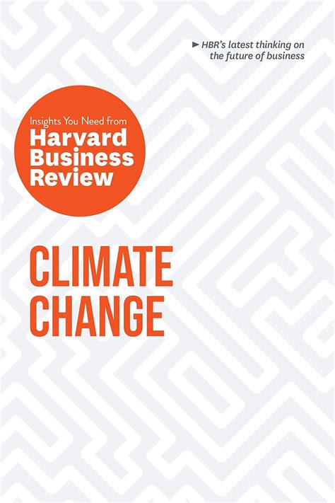 Climate Change: The Insights You Need from Harvard Business Review (HBR ...