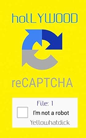 holLYWOOD reCAPTCHA: I'm Not a Robot File: 1 eBook : Dick, Yellowhat ...
