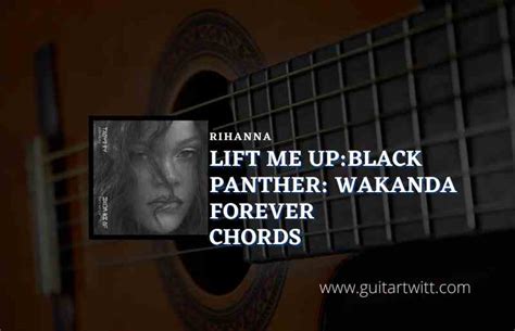 Lift Me Up Chords By Rihanna |Black Panther: Wakanda Forever - Guitartwitt