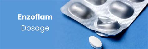 Enzoflam Dosage and Side Effects - Medicover