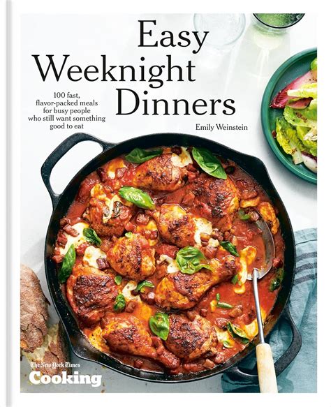 Easy Weeknight Dinners: 100 Fast, Flavor-Packed Meals for Busy People ...