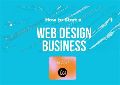 How to Start a Web Design Business in 2025: A Complete Guide