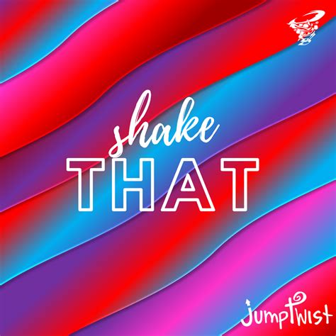 Shake That – Jumptwist
