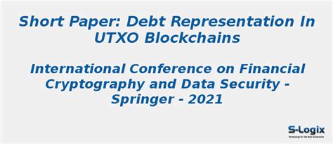 Short Paper: Debt Representation in UTXO Blockchains | S-Logix