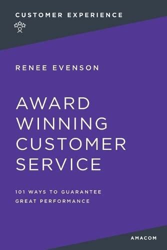 Award Winning Customer Service: 101 Ways to Guarantee Great Performance ...