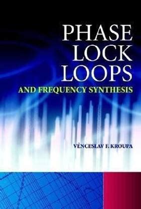 Phase Lock Loops and Frequency Synthesis: Buy Phase Lock Loops and ...