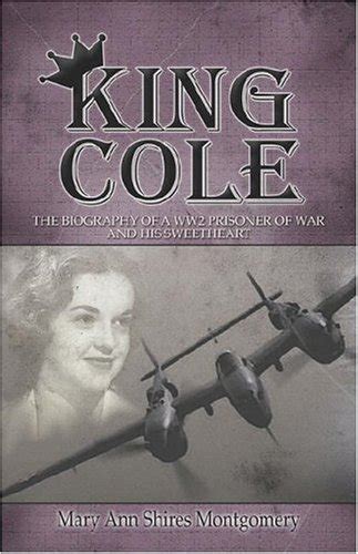 Buy King Cole: The Biography of a Ww2 Prisoner of War and His ...