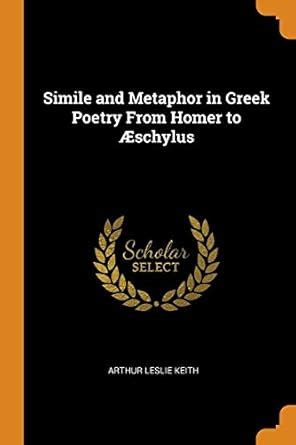 Buy Simile and Metaphor in Greek Poetry From Homer to Æschylus Book ...