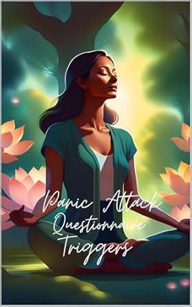 Panic Attack Trigger Questionnaire : Understanding Your Anxiety ...