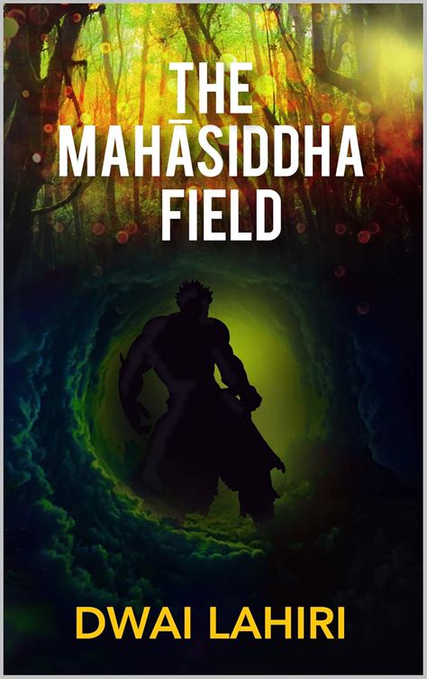 The Mahāsiddha Field (The Mahāsiddha Series Book 1) eBook : Lahiri ...