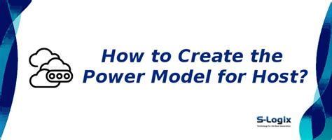 Create the power model for Host in Cloud Computing | S-Logix