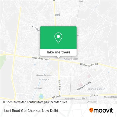 How to Get to Loni Road Gol Chakkar in Delhi by Bus, Metro or Train?