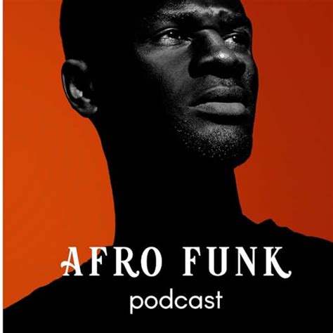 Afro Funk Podcast: The Unfiltered Podcast for Comedy, Lifestyle, and ...