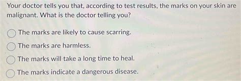 Solved: Your doctor tells you that, according to test results, the ...