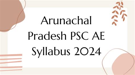 Arunachal Pradesh PSC AE Syllabus 2024 and Exam Pattern, Download PDF