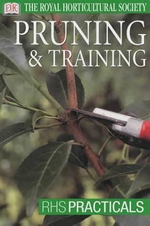 Buy Pruning & Training Ornamental Plants (RHS Practicals) Book Online ...
