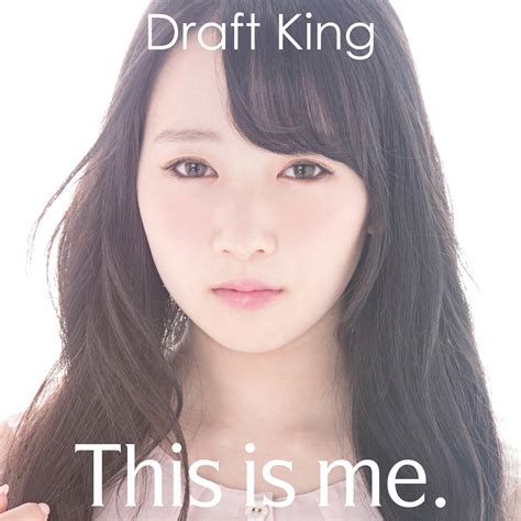 This is me.(初回限定盤） | Draft King