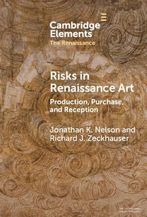 Risks in Renaissance Art: Production, Purchase, and Reception (Elements ...