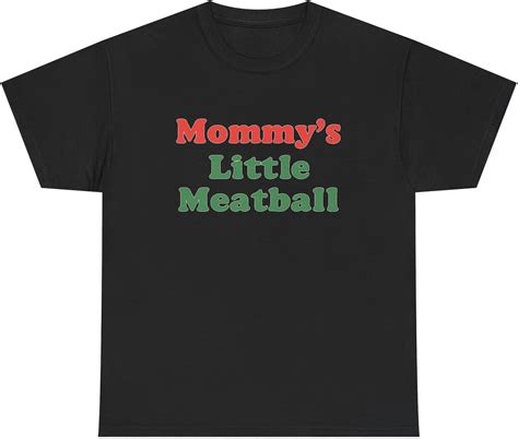 Amazon.com: Mommy's Little Meatball T Shirt Funny Italian Gag Gift Meme ...