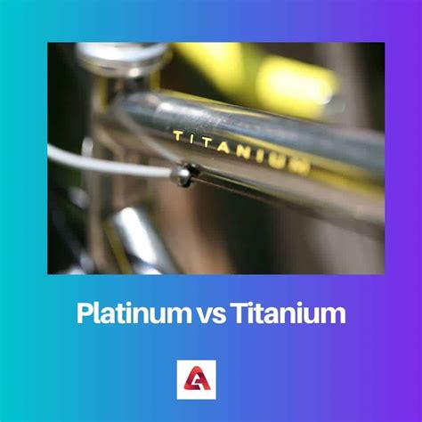 Platinum vs Titanium: Perbedaan dan Perbandingan