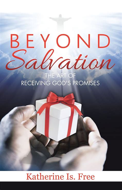 Beyond Salvation: The Art of Receiving God's Promises eBook : Free ...