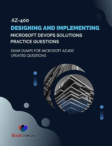 AZ-400 Designing and Implementing Microsoft DevOps Solutions Practice ...