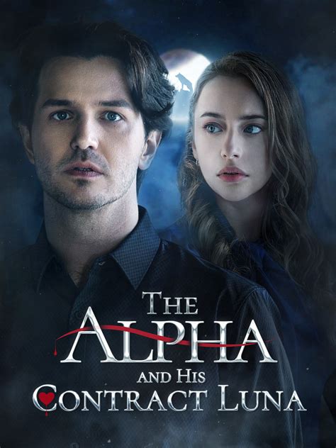 The Alpha and His Contract Luna Drama & Movie Online to Watch for Free ...